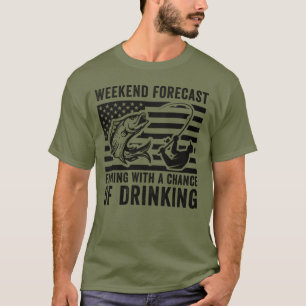Wochenendvorhersage Angeln mit Aussicht auf Trinke T-Shirt