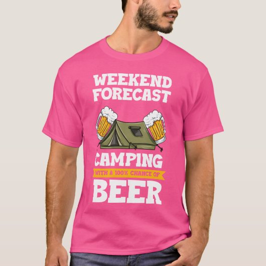 Wochenendvorhersage Camping mit einer Chance auf B T-Shirt (Vorderseite)