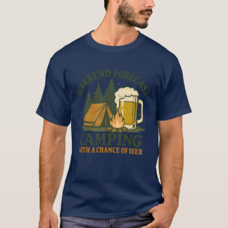 Wochenendvorhersage Camping mit einer Chance auf B T-Shirt