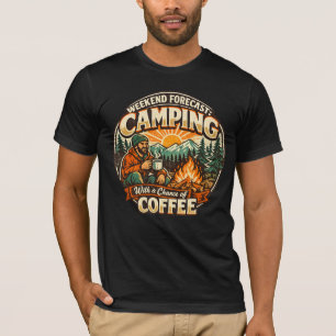 Wochenendvorhersage: Camping mit einer Chance auf  T-Shirt