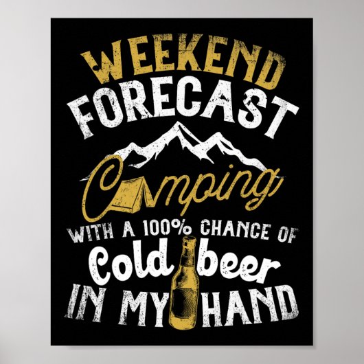 Wochenendvorhersage Camping mit Trinkwahrscheinlic Poster (Vorne)