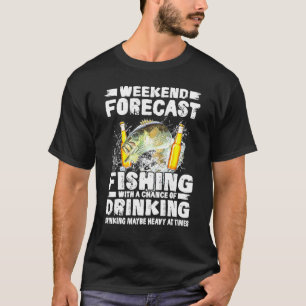 Wochenendvorhersage Fischen mit einer Chance zum T T-Shirt