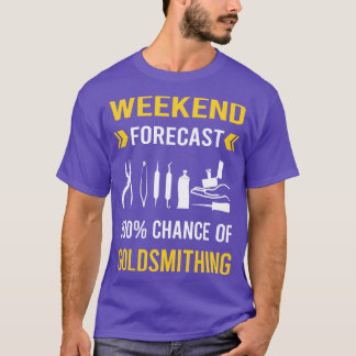 Wochenendvorhersage Goldschmieden Goldschmied T-Shirt