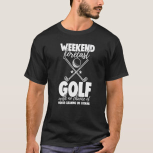 Wochenendvorhersage Golf Ohne Chance Lustige Männe T-Shirt
