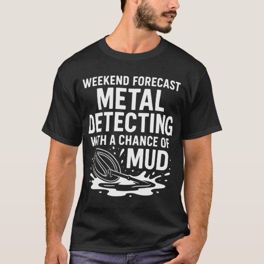 Wochenendvorhersage Metalldetektor Spaß T-Shirt (Vorderseite)