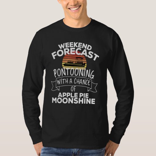 Wochenendvorhersage Pontooning mit Chance auf Apfe T-Shirt (Vorderseite)