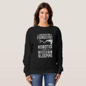 Wochenendvorhersage Robotik mit einer Chance zum S Sweatshirt (Vorne ganz)