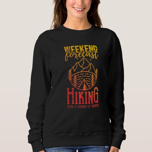 Wochenendvorhersage Wandern mit Aussicht auf Trink Sweatshirt (Vorderseite)