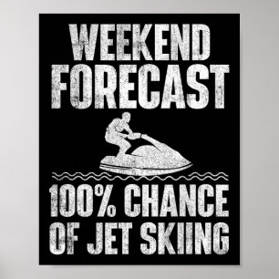 Wochenendwetter Jet-Ski-Fahren - Jet-Ski-Liebhaber Poster
