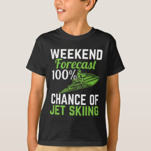 Wochenendwettervorhersage 100% Chance auf Jet-Ski- T-Shirt