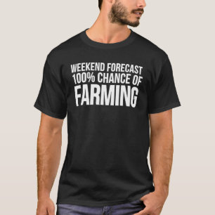 Wochenprognose: 100% Chance auf Landwirtschaft - F T-Shirt