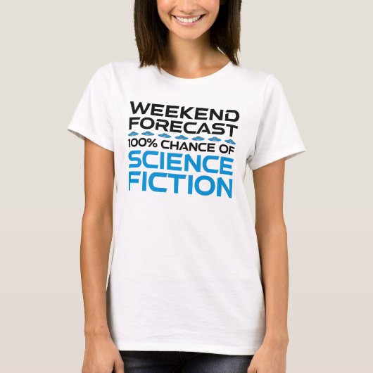 Wochenprognose - 100 % Chance auf Science Fiction T-Shirt (Vorderseite)
