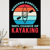 Wochenprognose: 100 Wahrscheinlichkeit des Kajakfa Poster (Küche)