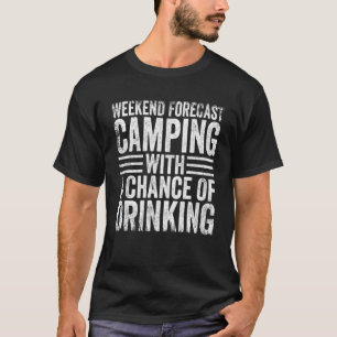 Wochenprognose Camping mit Trinkmöglichkeit T-Shirt