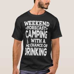 Wochenprognose Camping mit Trinkmöglichkeit T-Shirt