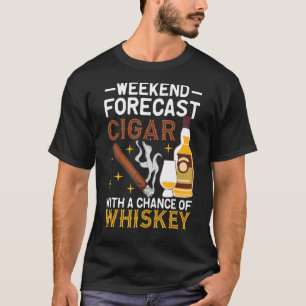Wochenprognose für Zigarren und Whiskey T-Shirt