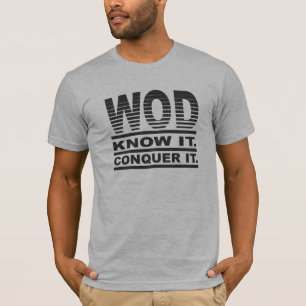 WOD. Kennen Sie es. Erobern Sie es T-Shirt