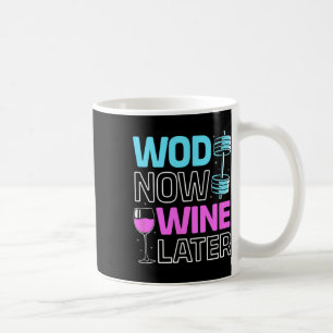 Wod Now Wine Spätere Bodybuilding Funny Gym Rat Kaffeetasse