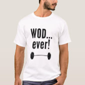 WODever! - Crossfit-Inspirierte Neuheits-Geschenke T-Shirt (Vorderseite)