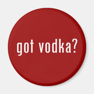 Wodka got? magnet