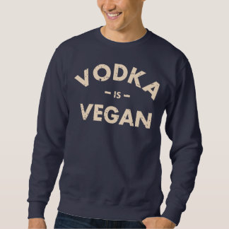 Wodka ist veganes Sweatshirt #2