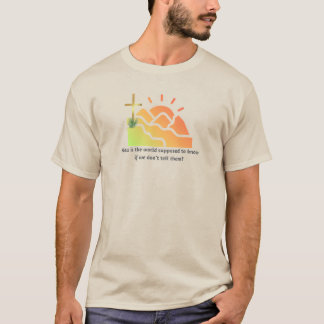 Woher soll die Welt von Christus wissen T-Shirt
