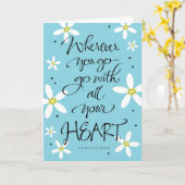 Wohin auch immer du mit deinem ganzen Herzen gehst Karte (Gelbe Blume)