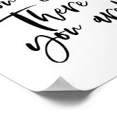 "Wohin du auch gehst, da bist du!" Poster (Ecke)