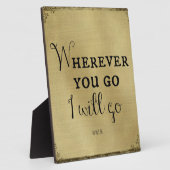 Wohin du auch gehst, ich werde Bibelverse gehen Fotoplatte (Seite)