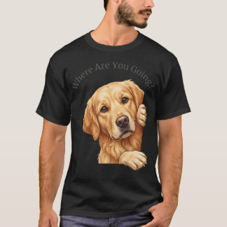 Wohin gehst du lustiger Golden Retriever Hund T-Shirt