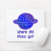 Wohin ist Pluto gegangen? Mousepad (Mit Mouse)
