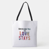 Wohin Sie auch gehen, die Liebe Bleibe - Tasche fü (Vorderseite)
