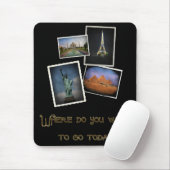 Wohin Will du zu gehen? Mousepad (Mit Mouse)