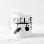 "Wohle gehangene" Tasse für (Vorderseite Links)