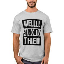 Wohles Alrighty dann