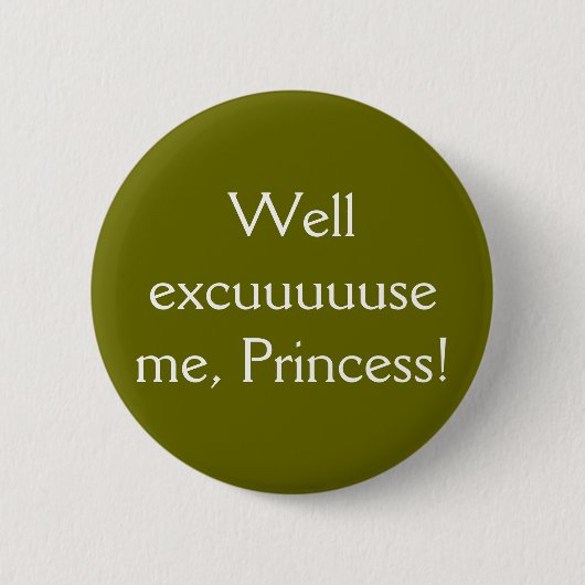 Wohles excuuuuuse ich, Prinzessin! - Der Knopf! Button (Vorderseite)