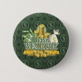 Wohlhabend sein! Knopf Button (Vorderseite)