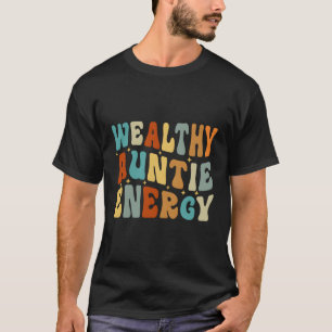 Wohlhabende Tanten, Energie und Familienurlaub T-Shirt
