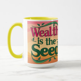 Wohlstand ist das Saatgut Tasse