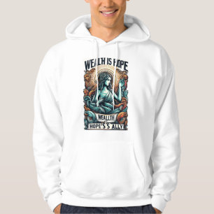Wohlstand ist der Verbündete der Hoffnung Hoodie