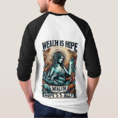 Wohlstand ist der Verbündete der Hoffnung T-Shirt (Rückseite)