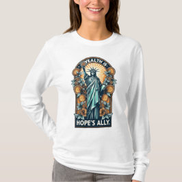 Wohlstand ist der Verbündete der Hoffnung T-Shirt