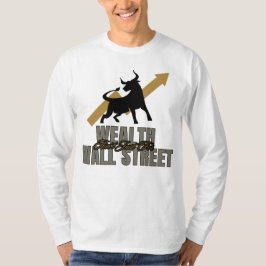 Wohlstand ist nicht nur für die Wall Street Invest T-Shirt