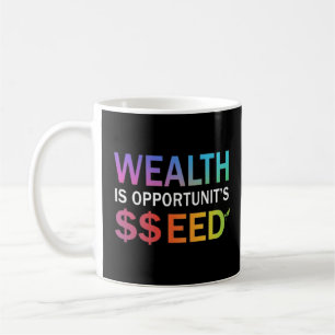 Wohlstand ist Opportunity's Seed, Design Men's Kaffeetasse