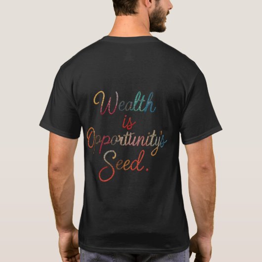 Wohlstand ist Opportunity's Seed T-Shirt (Rückseite)