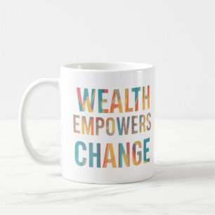 "Wohlstand stärkt den Wandel" Motivierend Kaffeetasse