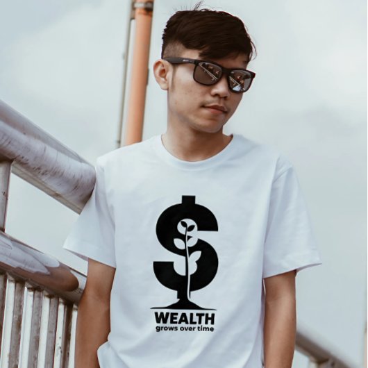 Wohlstand wächst mit der Zeit Motivierend T-Shirt