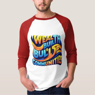 Wohlstandsbaugemeinschaften: Dynamische Empowermen T-Shirt