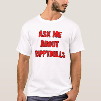 Wohltätigkeit: Fragen Sie mich über Puppymills T-Shirt