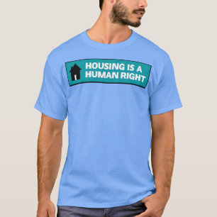 Wohnraum ist ein Menschenrecht gegen Armut T-Shirt